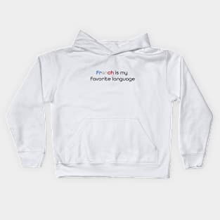 French is my Favorite Language Kids Hoodie